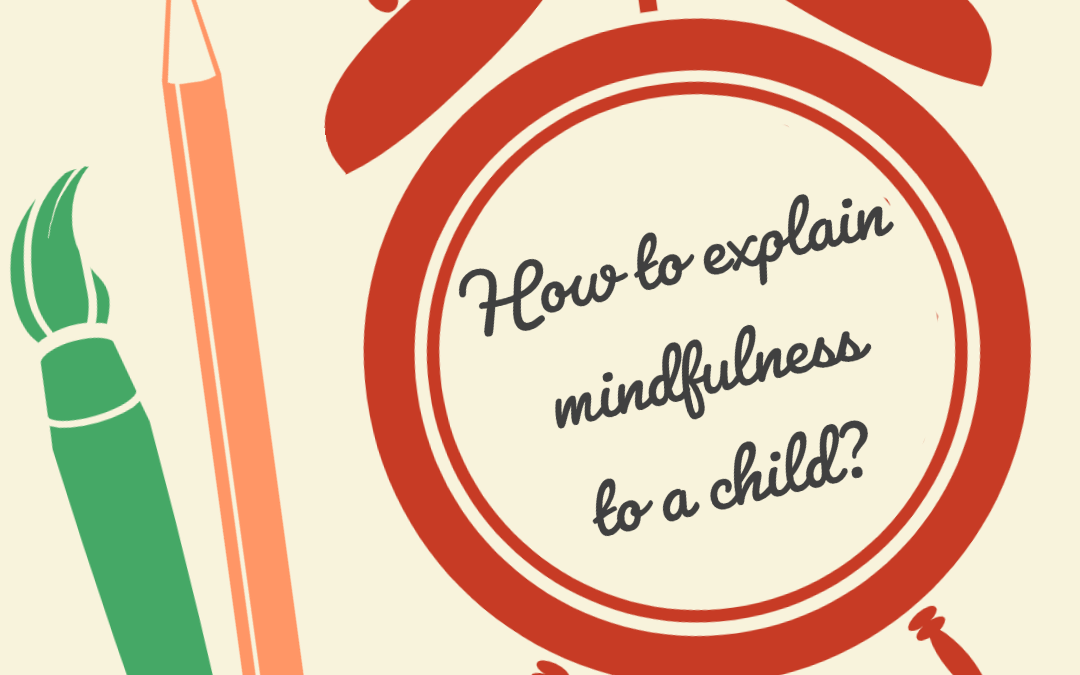How to Explain Mindfulness to a Child