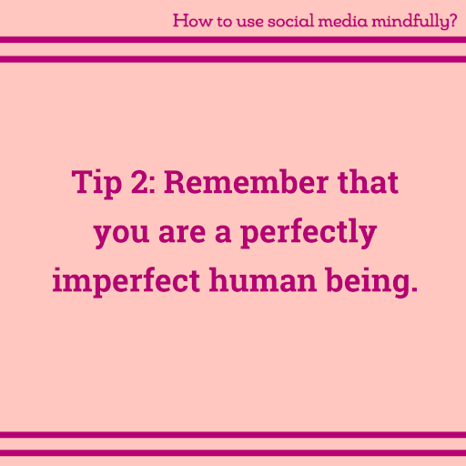 Graphic with mindfulness tip #2: Remember that you are a perfectly imperfect human being.